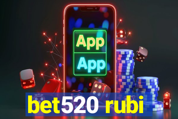 bet520 rubi